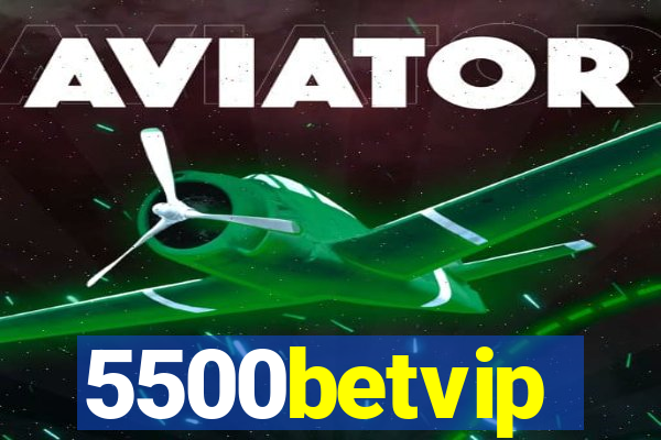 5500betvip