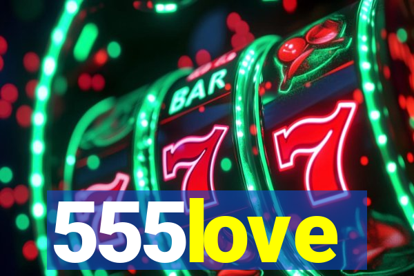 555love