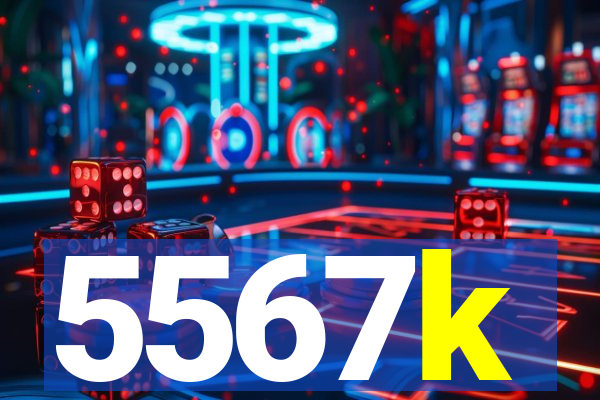 5567k