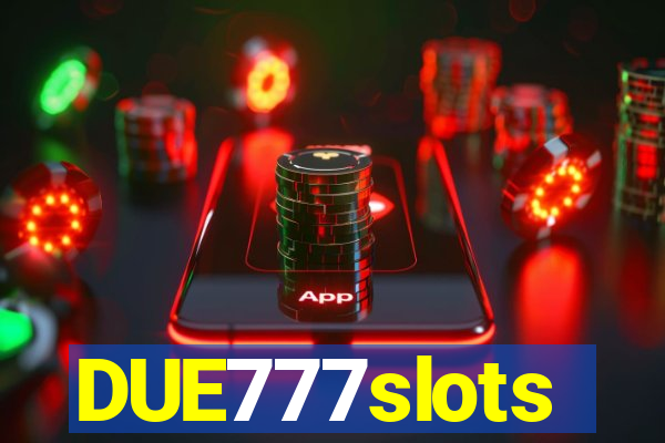 DUE777slots