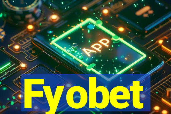 Fyobet