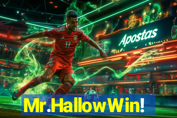 Mr.HallowWin!