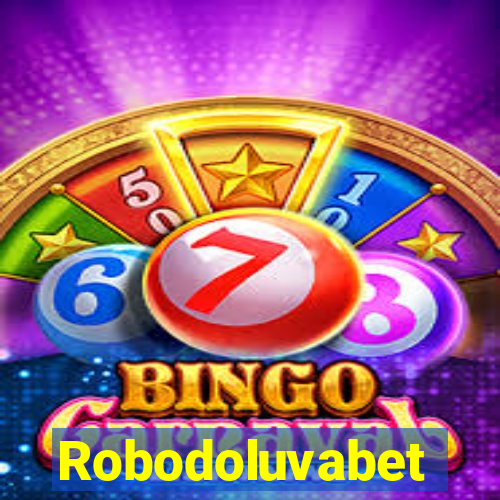 Robodoluvabet