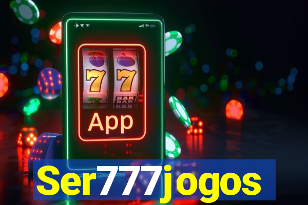 Ser777jogos