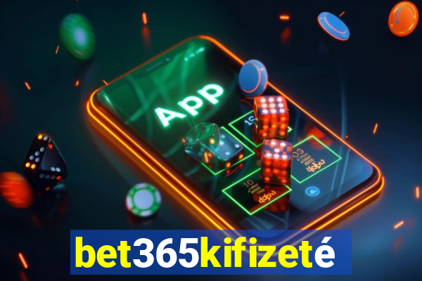 bet365kifizetés