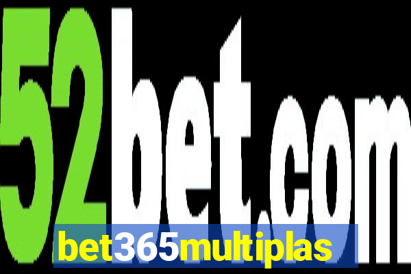 bet365multiplas