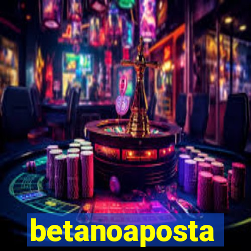 betanoaposta