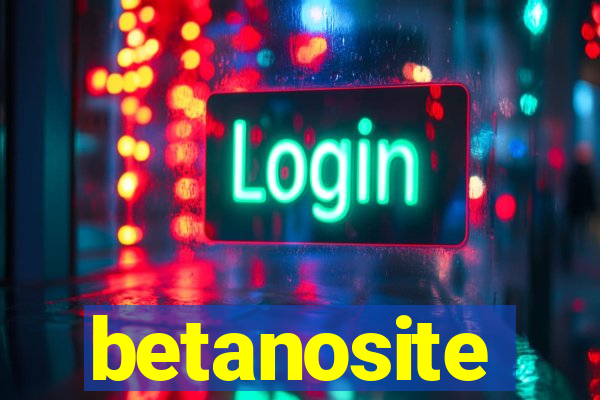 betanosite