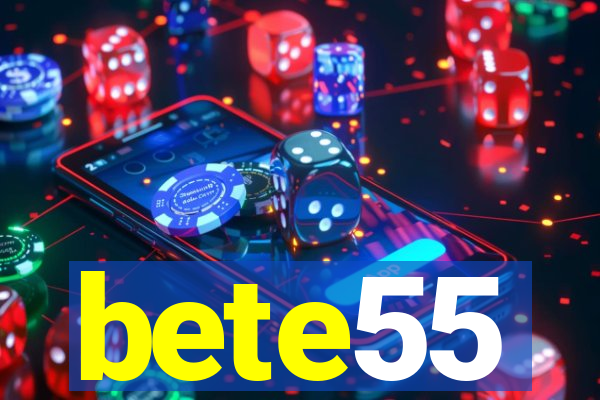 bete55