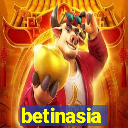 betinasia