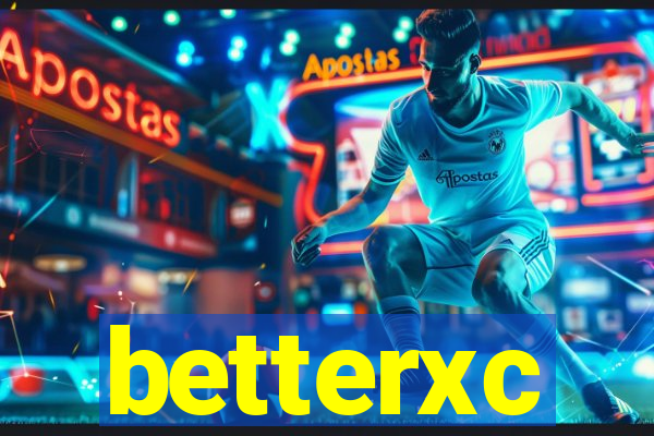 betterxc