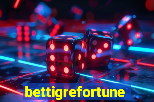 bettigrefortune