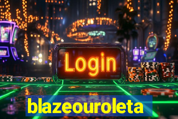 blazeouroleta