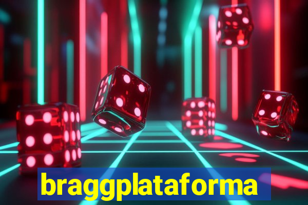 braggplataforma