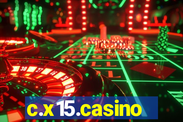 c.x15.casino