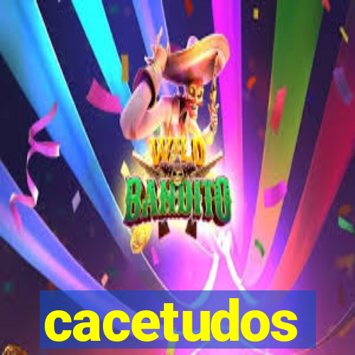 cacetudos