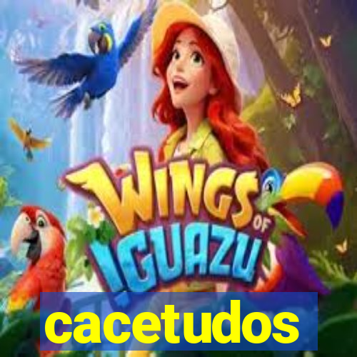 cacetudos