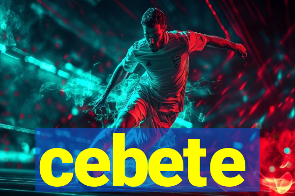 cebete