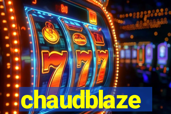 chaudblaze