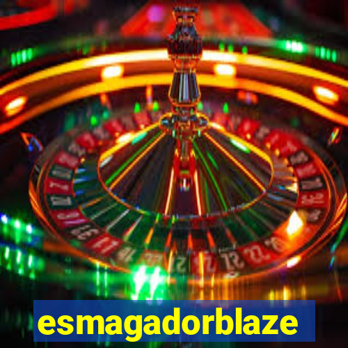 esmagadorblaze