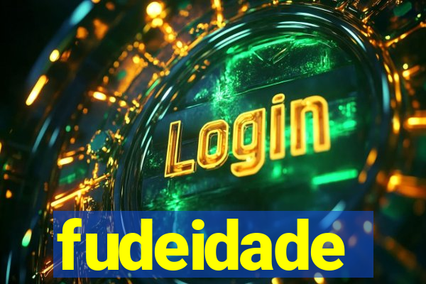 fudeidade