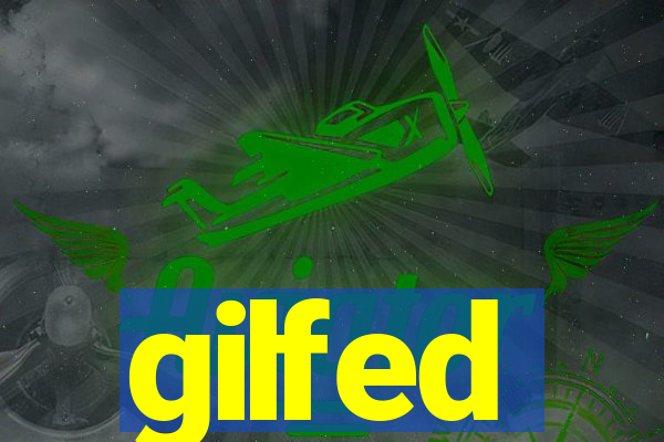 gilfed