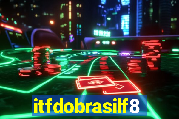 itfdobrasilf8