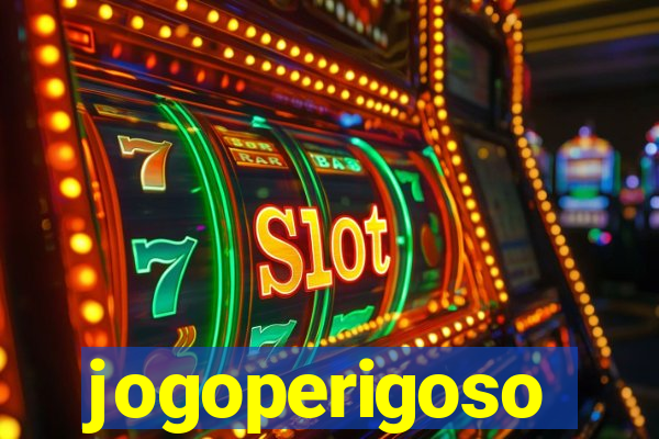 jogoperigoso