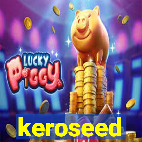 keroseed