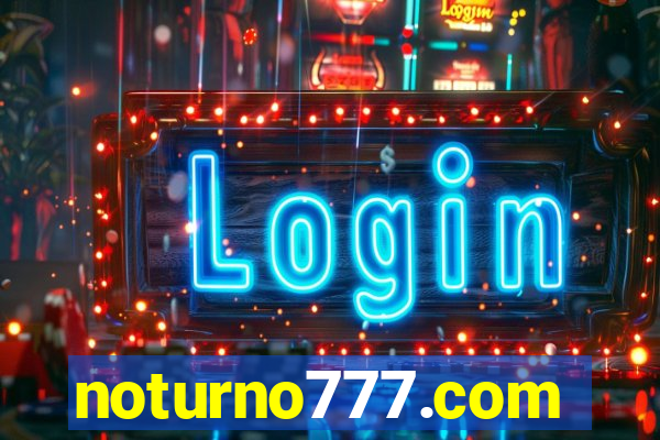 noturno777.com