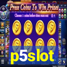 p5slot