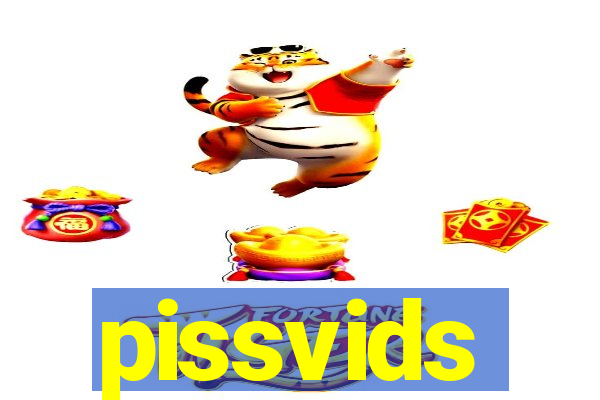 pissvids