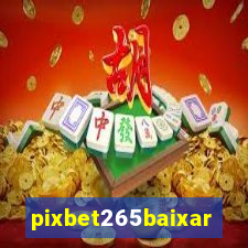 pixbet265baixar