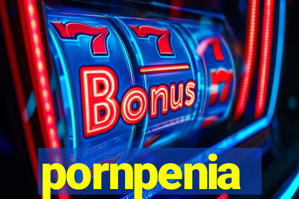 pornpenia