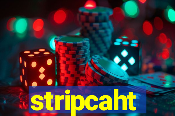 stripcaht