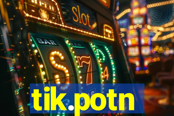 tik.potn