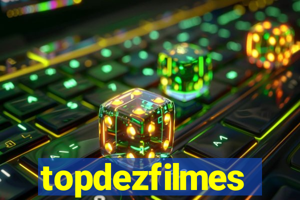 topdezfilmes