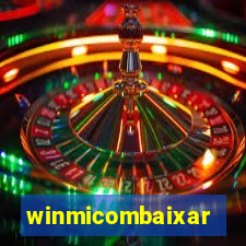 winmicombaixar