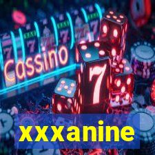 xxxanine