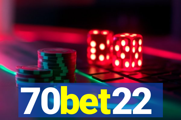 70bet22