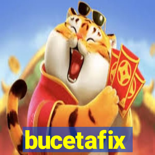 bucetafix